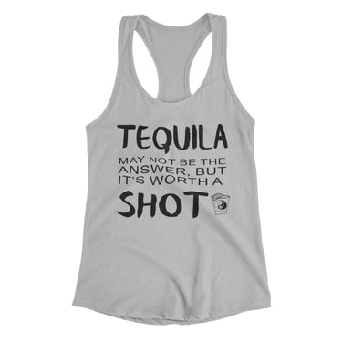 Gray Racerback T-shirt with text: 'Tequila may not be the answer, but it's worth a shot.' The design features a shot glass with a yin yang symbol, created by WooHoo Apparel.